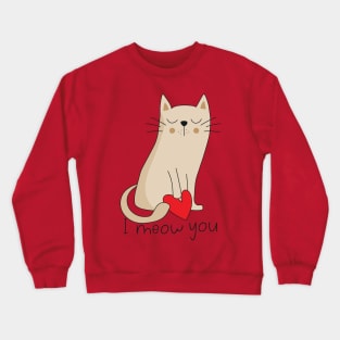 I Meow You Crewneck Sweatshirt